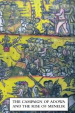 CAMPAIGN OF ADOWA AND THE RISE OF MENELIKFirst Italo-Ethiopian War af G F-H Berkeley