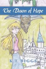 The Dawn of Hope af K E Biggs