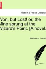 Won, But Lost! Or, the Mine Sprung at the Wizard's Point. [a Novel.] af Marianne H Lumsden