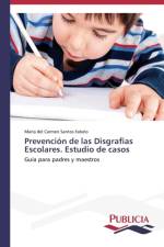 Prevencion de las Disgrafias Escolares. Estudio de casos af Santos Fabelo Maria del Carmen