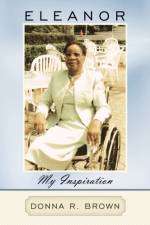 Eleanor My Inspiration af Donna R. Brown