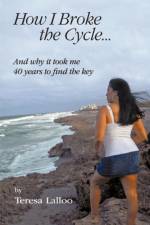 How I Broke The Cycle... af Teresa Lalloo