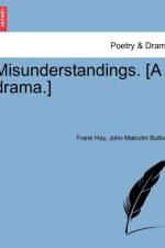 Misunderstandings. [a Drama.] af John Malcolm Bulloch