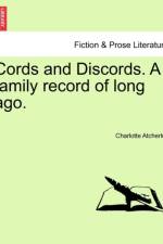 Cords and Discords. a Family Record of Long Ago. af Charlotte Atcherley