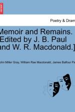 Memoir and Remains. [Edited by J. B. Paul and W. R. MacDonald.] af William Rae Macdonald