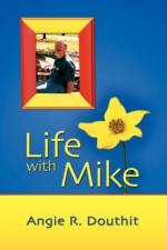 Life with Mike af Angie R Douthit
