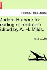 Modern Humour for Reading or Recitation. Edited by A. H. Miles. af Alfred Henry Miles