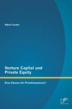 Venture Capital und Private Equity af Albert Sacher
