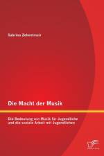 Die Macht der Musik af Sabrina Zehentmair