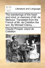 The Wanderings of the Heart and Mind af Claude Prosper Jolyot de Crebillon