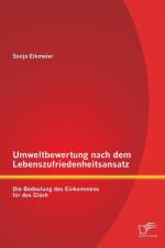 Umweltbewertung nach dem Lebenszufriedenheitsansatz af Sonja Eikmeier