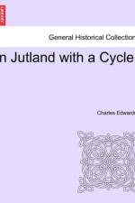 In Jutland with a Cycle. af Charles Edwardes