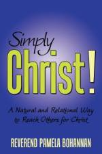 Simply Christ! af Reverend Pamela Bohannan