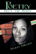 Poetry From the Spirit af Felicia Phillips