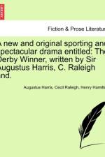A New and Original Sporting and Spectacular Drama Entitled af Augustus Harris