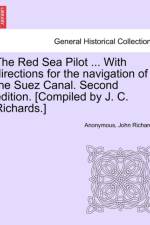 The Red Sea Pilot ... with Directions for the Navigation of the Suez Canal. Second Edition. [Compiled by J. C. Richards.] af John (University of Nottingham Business School) Richards