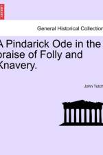 A Pindarick Ode in the Praise of Folly and Knavery. af John Tutchin
