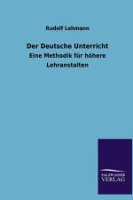 Der Deutsche Unterricht af Rudolf Lehmann