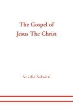 The Gospel of Jesus The Christ af Neville Salvetti