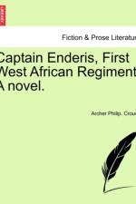 Captain Enderis, First West African Regiment. a Novel. af Archer Philip Crouch
