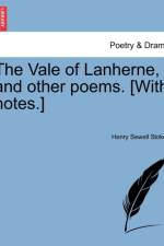 The Vale of Lanherne, and Other Poems. [With Notes.] af Henry Stokes