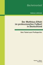 Der Matthaus-Effekt im professionellen Fussball in Deutschland af Andreas (Fox Chase Cancer Center) Lehmann