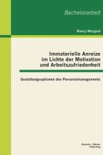 Immaterielle Anreize im Lichte der Motivation und Arbeitszufriedenheit af Nancy Mergard