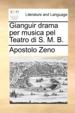 Gianguir Drama Per Musica Pel Teatro Di S. M. B. af Apostolo Zeno
