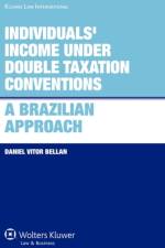 Individuals' Income under Double Taxation Conventions: A Brazilian Approach af Daniel Vitor Bellan