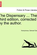 The Dispensary ... the Third Edition, Corrected by the Author. af Anonymous