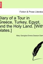 Diary of a Tour in Greece, Turkey, Egypt, and the Holy Land. [with Plates.] af Mary Georgina Emma Dawson Damer