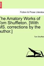 The Amatory Works of Tom Shuffleton. [With Ms. Corrections by the Author.] af Tom Shuffleton