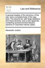 A General Treatise of the Dominion of the Sea af Alexander Justice