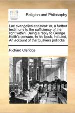 Lux Evangelica Attestata af Richard Claridge
