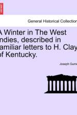 A Winter in the West Indies, Described in Familiar Letters to H. Clay, of Kentucky. af Joseph Gurney