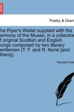 The Piper's Wallet Supplied with the Harmony of the Muses, in a Collection of Original Scottish and English Songs Composed by Two Literary Gentlemen (T. F. and R. Norie [And Others]). af Thomas (University of Cambridge Henkel KGaA Forster