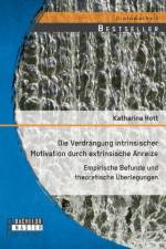 Die Verdrangung intrinsischer Motivation durch extrinsische Anreize af Eva Katharina Hott