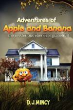 Adventures of Apple and Banana af D J Mincy