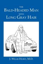 The Bald-Headed Man with Long Gray Hair af J Willis M D Hurst