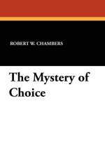 Mystery of Choice af Robert W Chambers