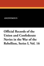 Official Records of the Union and Confederate Navies in the War of the Rebellion, Series I, Vol. 16 af Anonymous