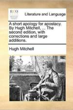 A Short Apology for Apostacy. by Hugh Mitchell, ... the Second Edition, with Corrections and Large Additions. af Hugh Mitchell