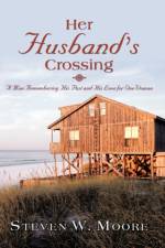 Her Husband's Crossing af Steven W Moore