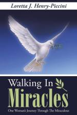 Walking In Miracles af Loretta J Henry-Piccini