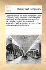 Observations on the North-American Land-Company, Lately Instituted in Philadelphia af Multiple Contributors