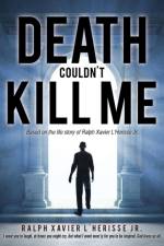 Death Couldn't Kill Me af Ralph Xavier L'Herisse