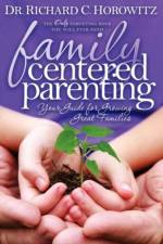 Family Centered Parenting af Richard C. Horowitz