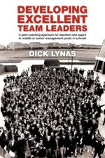 Developing Excellent Team Leaders af Dick Lynas