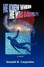 He Knew Where He Was Going (?) af Donald H Carpenter