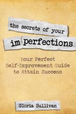 The Secrets of Your Imperfections af Gloria Sullivan
